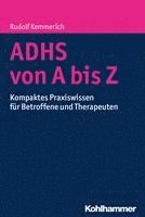 bokomslag Adhs Von a Bis Z: Kompaktes Praxiswissen Fur Betroffene Und Therapeuten