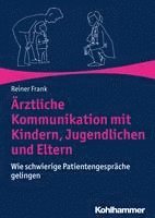 bokomslag Ärztliche Kommunikation mit Kindern, Jugendlichen und Eltern