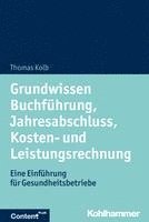 bokomslag Grundwissen Buchführung, Jahresabschluss, Kosten- und Leistungsrechnung