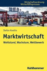 bokomslag Marktwirtschaft: Wohlstand, Wachstum, Wettbewerb