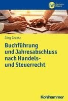 Buchfuhrung Und Jahresabschluss Nach Handels- Und Steuerrecht: Geschaftsprozessorientierte Grundlagen Und Praktische Arbeitsschritte 1