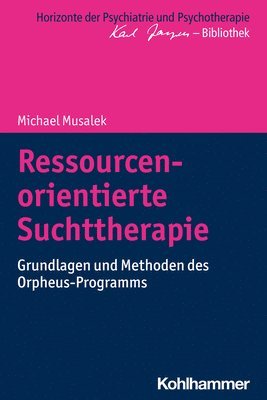 bokomslag Ressourcenorientierte Suchttherapie: Grundlagen Und Methoden Des Orpheus-Programms