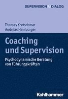 bokomslag Coaching Und Supervision: Psychodynamische Beratung Von Fuhrungskraften