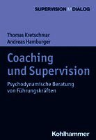 Coaching Und Supervision: Psychodynamische Beratung Von Fuhrungskraften