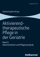 bokomslag Aktivierend-Therapeutische Pflege in Der Geriatrie: Band 3: Dokumentation Und Pflegestandards