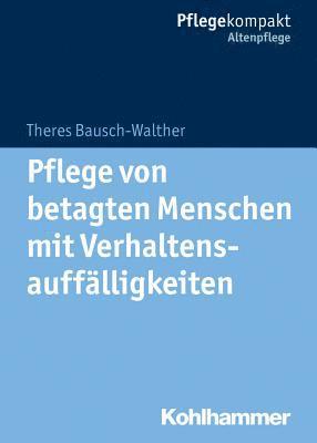 bokomslag Pflege von betagten Menschen mit Verhaltensauffälligkeiten
