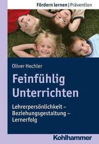 bokomslag Feinfuhlig Unterrichten: Lehrerpersonlichkeit - Beziehungsgestaltung - Lernerfolg