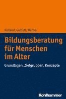 bokomslag Bildungsberatung Fur Menschen Im Alter: Grundlagen, Zielgruppen, Konzepte