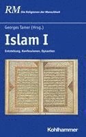 bokomslag Islam I: Entstehung, Konfessionen, Dynastien