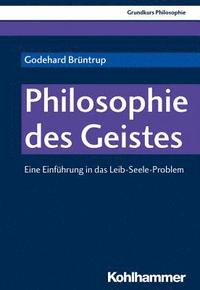 bokomslag Philosophie Des Geistes: Eine Einfuhrung in Das Leib-Seele-Problem