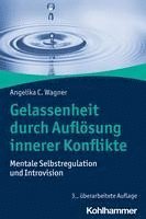 bokomslag Gelassenheit Durch Auflosung Innerer Konflikte: Mentale Selbstregulation Und Introvision