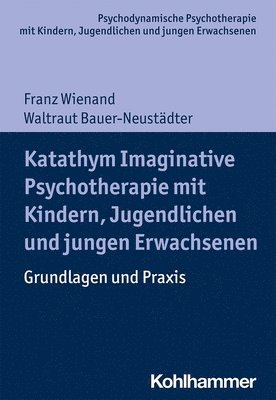 bokomslag Katathym Imaginative Psychotherapie mit Kindern, Jugendlichen und jungen Erwachsenen