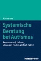 bokomslag Systemische Beratung Bei Autismus: Ressourcen Aktivieren, Losungen Finden, Einfach Helfen