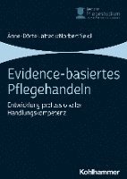 bokomslag Evidence-Basiertes Pflegehandeln: Entwicklung Professioneller Handlungskompetenz