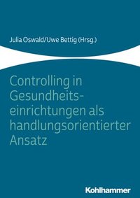 bokomslag Controlling in Gesundheitseinrichtungen ALS Handlungsorientierter Ansatz