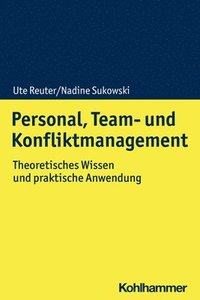 bokomslag Personal, Team- Und Konfliktmanagement: Theoretisches Wissen Und Praktische Anwendung