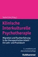 bokomslag Klinische Interkulturelle Psychotherapie: Migration Und Fluchterfahrung in Der Therapeutischen Arbeit - Ein Lehr- Und Praxisbuch