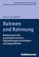 bokomslag Rahmen Und Rahmung: Bedeutung in Der Psychodynamischen Psychotherapie Mit Kindern Und Jugendlichen