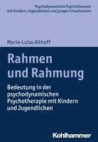 Rahmen Und Rahmung: Bedeutung in Der Psychodynamischen Psychotherapie Mit Kindern Und Jugendlichen