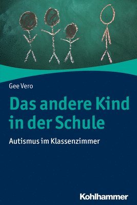 Das Andere Kind in Der Schule: Autismus Im Klassenzimmer