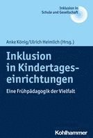Inklusion in Kindertageseinrichtungen: Eine Fruhpadagogik Der Vielfalt