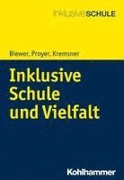 Gottfried Biewer, Michelle Proyer - Inklusive Schule Und Vielfalt, Häftad