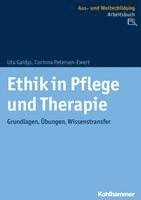 bokomslag Ethik in Pflege Und Therapie: Grundlagen, Ubungen, Wissenstransfer