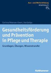 bokomslag Gesundheitsforderung Und Pravention in Pflege Und Therapie: Grundlagen, Ubungen, Wissenstransfer