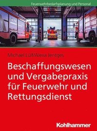 bokomslag Beschaffungswesen Und Vergabepraxis Fur Feuerwehr Und Rettungsdienst