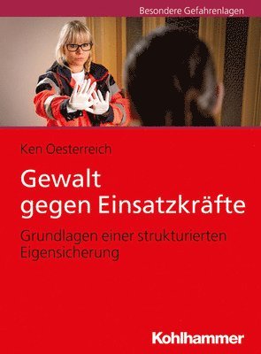 bokomslag Gewalt Gegen Einsatzkrafte: Grundlagen Einer Strukturierten Eigensicherung