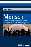 bokomslag Mensch: Christliches Menschenbild Heute? Verstandlich Erlautert Fur Neugierige