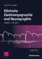 Manfred Stohr, Robert Pfister, Manfred Stöhr, Peter Reilich - Klinische Elektromyographie Und Neurographie: Lehrbuch Und Atlas, Inbunden