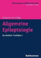 Allgemeine Epileptologie: Das Bethel-Praxisbuch 1