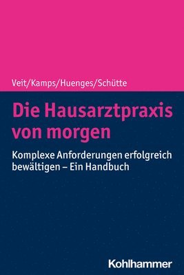 bokomslag Die Hausarztpraxis von morgen