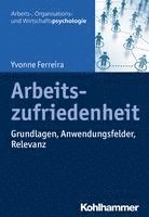 Arbeitszufriedenheit: Grundlagen, Anwendungsfelder, Relevanz 1