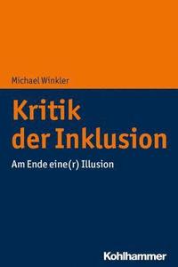 bokomslag Kritik Der Inklusion: Am Ende Eine(r) Illusion