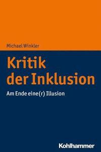 bokomslag Kritik Der Inklusion: Am Ende Eine(r) Illusion