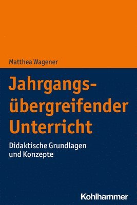 bokomslag Jahrgangsubergreifender Unterricht: Didaktische Grundlagen Und Konzepte