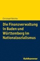 bokomslag Die Finanzverwaltung in Baden Und Wurttemberg Im Nationalsozialismus