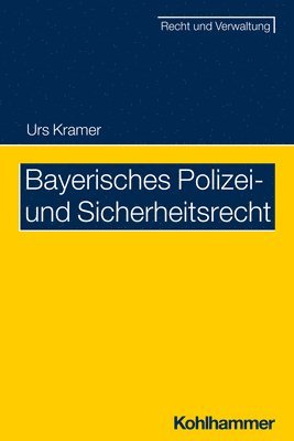 Urs Kramer - Bayerisches Polizei- Und Sicherheitsrecht, Häftad