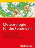 bokomslag Meteorologie Fur Die Feuerwehr: Die Auswirkungen Des Klimawandels Auf Das Einsatzgeschehen