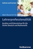 bokomslag Lehrerprofessionalitat: Ansatze Und Erkenntnisse Fur Die Facher Deutsch Und Mathematik