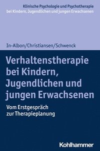 bokomslag Verhaltenstherapie Bei Kindern, Jugendlichen Und Jungen Erwachsenen: Vom Erstgesprach Zur Therapieplanung