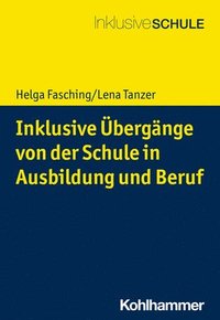 bokomslag Inklusive Übergänge von der Schule in (Aus-)Bildung und Beschäftigung