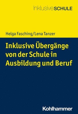 bokomslag Inklusive Übergänge von der Schule in (Aus-)Bildung und Beschäftigung