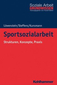 bokomslag Sportsozialarbeit: Strukturen, Konzepte, PRAXIS