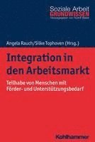 bokomslag Integration in Den Arbeitsmarkt: Teilhabe Von Menschen Mit Forder- Und Unterstutzungsbedarf
