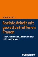 Soziale Arbeit Mit Gewaltbetroffenen Frauen: Erklarungsmodelle, Interventionen Und Kooperationen 1