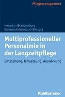 bokomslag Multiprofessioneller Personalmix in Der Langzeitpflege: Entstehung, Umsetzung, Auswirkung