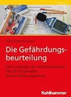 bokomslag Die Gefahrdungsbeurteilung: Eine Aufgabe Des Arbeitsschutzes Bei Der Feuerwehr Und Im Rettungsdienst